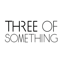 THREE OF SOMETHING